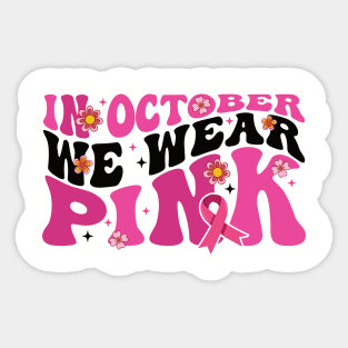 In October We Wear Pink flower groovy Breast Cancer Awareness Ribbon Cancer Ribbon Cut Sticker